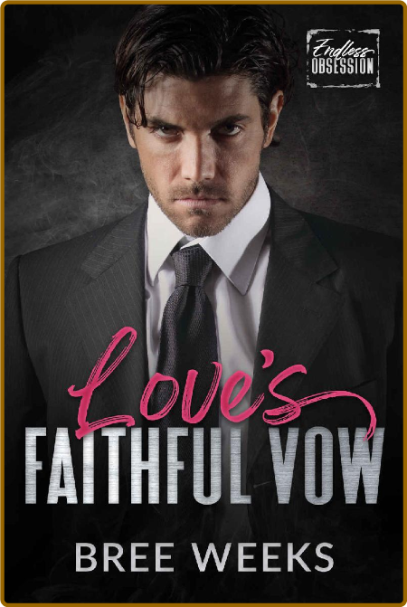 Love's Faithful Vow  Endless Ob - Bree Weeks