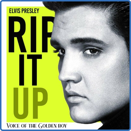 Elvis Presley - Rip It Up (Voice of the Golden Boy) (2022)
