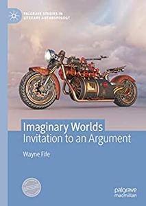 Imaginary Worlds Invitation to an Argument