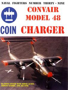 Convair Model 48 Charger (Naval Fighters Number Thirty Nine)