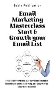 Email Marketing Masterclass Start & Growth your Email List