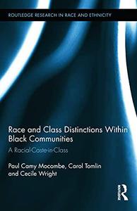 Race and Class Distinctions Within Black Communities A Racial-Caste-in-Class