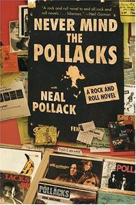 Never Mind the Pollacks A Rock and Roll Novel