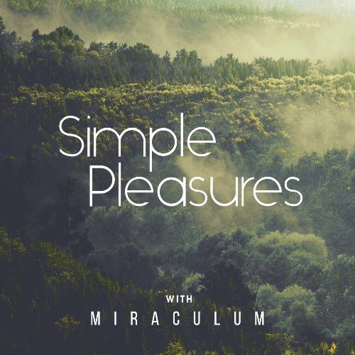 VA - MiraculuM - Simple Pleasures 002 (2022-08-12) (MP3)
