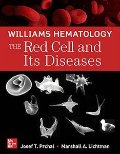 Williams Hematology The Red Cell and Its Diseases