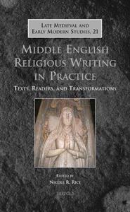 Middle English Religious Writing in Practice Texts, Readers, and Transformations