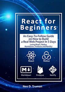 React for Beginners An easy-to-follow guide on how to build a real web project in 5 days