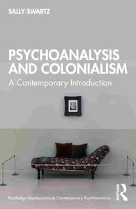 Psychoanalysis and Colonialism A Contemporary Introduction