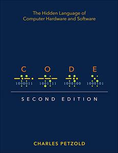 Code The Hidden Language of Computer Hardware and Software, Second Edition