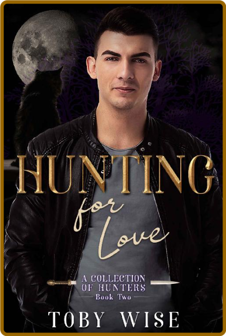 Hunting for Love (A Collection - Toby Wise