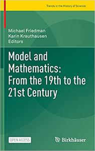 Model and Mathematics From the 19th to the 21st Century