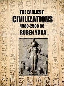 THE EARLIEST CIVILIZATIONS  4580-2500 BC