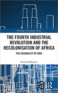 The Fourth Industrial Revolution and the Recolonisation of Africa The Coloniality of Data