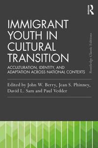 Immigrant Youth in Cultural Transition Acculturation, Identity, and Adaptation Across National Contexts