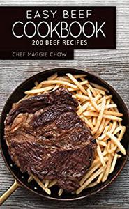 Easy Beef Cookbook 200 Beef Recipes