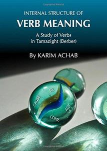 Internal Structure of Verb Meaning A Study of Verbs in Tamazight (Berber)
