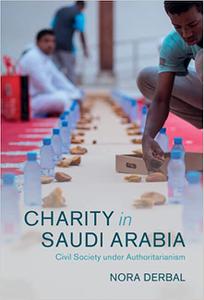 Charity in Saudi Arabia Civil Society under Authoritarianism