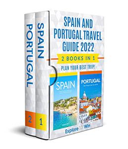 Spain and Portugal Travel Guide 2022 2 Books in 1 Plan Your Best Trip!