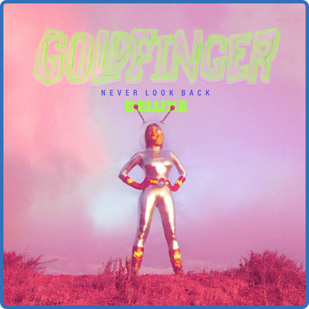 Goldfinger - Never Look Back (Deluxe) (2022) 