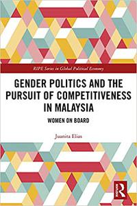 Gender Politics and the Pursuit of Competitiveness in Malaysia Women on Board