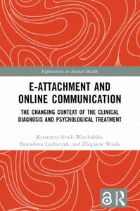 E-attachment and Online Communication The Changing Context of the Clinical Diagnosis and Psychological Treatment
