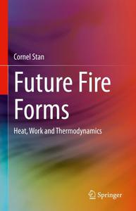Future Fire Forms Heat, Work and Thermodynamics