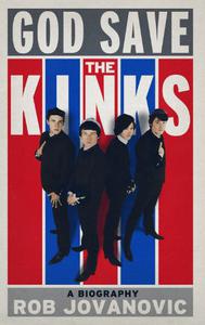 God Save The Kinks A Biography