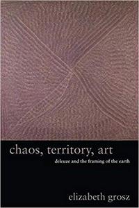 Chaos, Territory, Art Deleuze and the Framing of the Earth