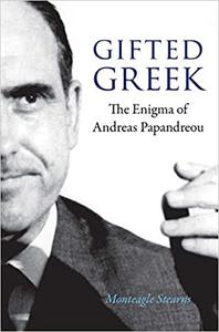 Gifted Greek The Enigma of Andreas Papandreou