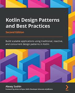 Kotlin Design Patterns and Best Practices, 2nd Edition 