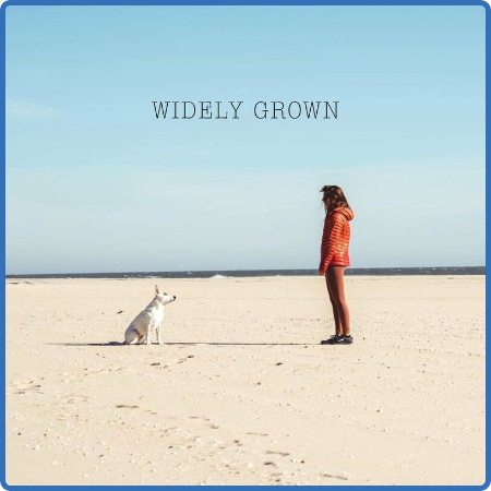 Widely Grown - Widely Grown (2022)