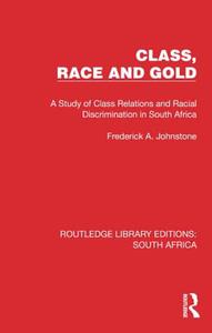 Class, Race and Gold A Study of Class Relations and Racial Discrimination in South Africa