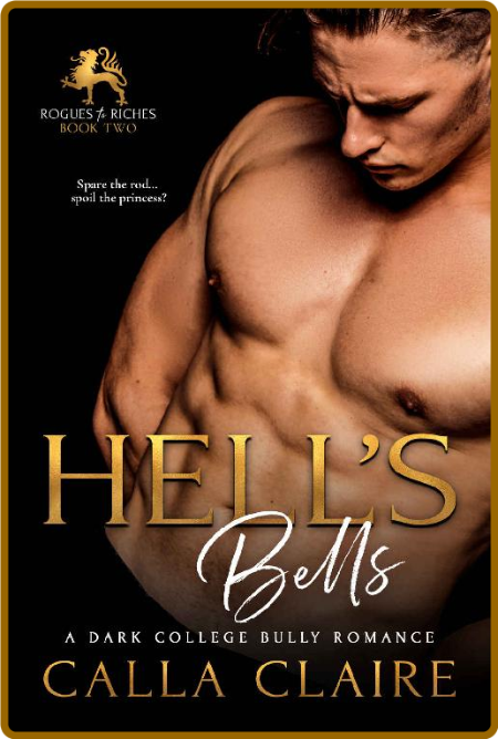 Hells Bells  A Dark College Bu - Calla Claire