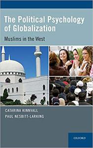 The Political Psychology of Globalization Muslims in the West