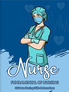 FUNDAMENTAL OF NURSING Guide to Nursing Skills & Procedures