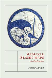 Medieval Islamic Maps An Exploration
