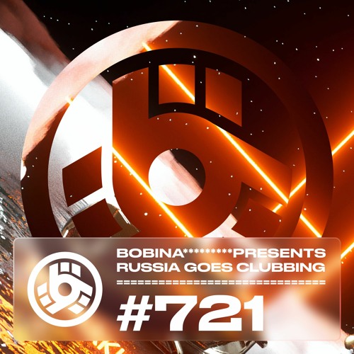 VA - Bobina - Russia Goes Clubbing 721 (2022-08-12) (MP3)