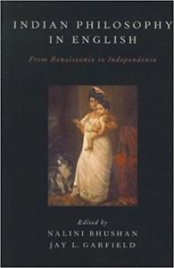 Indian Philosophy in English From Renaissance to Independence