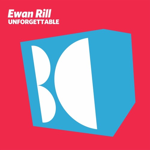 Ewan Rill - Unforgettable (2022)