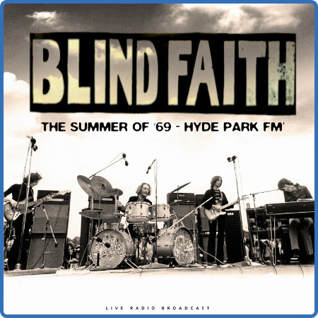 Blind Faith - The Summer of '69 (Hyde Park FM) (live) (2022)