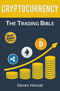 Cryptocurrency Trading How to Make Money by Trading Bitcoin and other Cryptocurrency