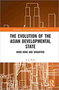 The Evolution of the Asian Developmental State Hong Kong and Singapore