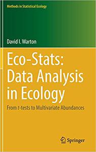 Eco-Stats - Data Analysis in Ecology From t-tests to Multivariate Abundances
