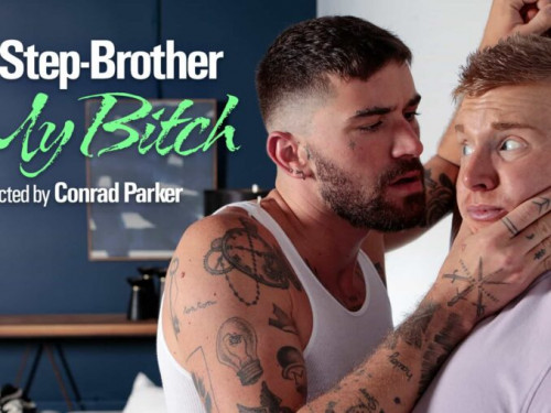 Next Door Taboo – My Stepbrother, My Bitch – Alex Tanner and Chris Damned