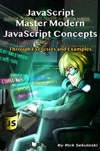 JavaScript - Master Modern JavaScript Concepts Through Exercises and Examples