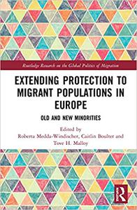 Extending Protection to Migrant Populations in Europe Old and New Minorities