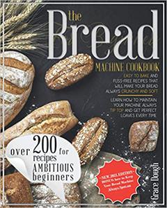 The Bread Machine Cookbook For Beginners