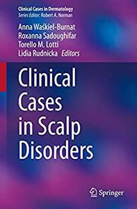 Clinical Cases in Scalp Disorders (Clinical Cases in Dermatology)