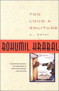 Too Loud a Solitude A Novel