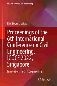 Proceedings of the 6th International Conference on Civil Engineering, ICOCE 2022, Singapore Innovations in Civil Engineering
